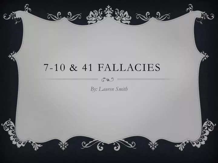 7 10 41 fallacies