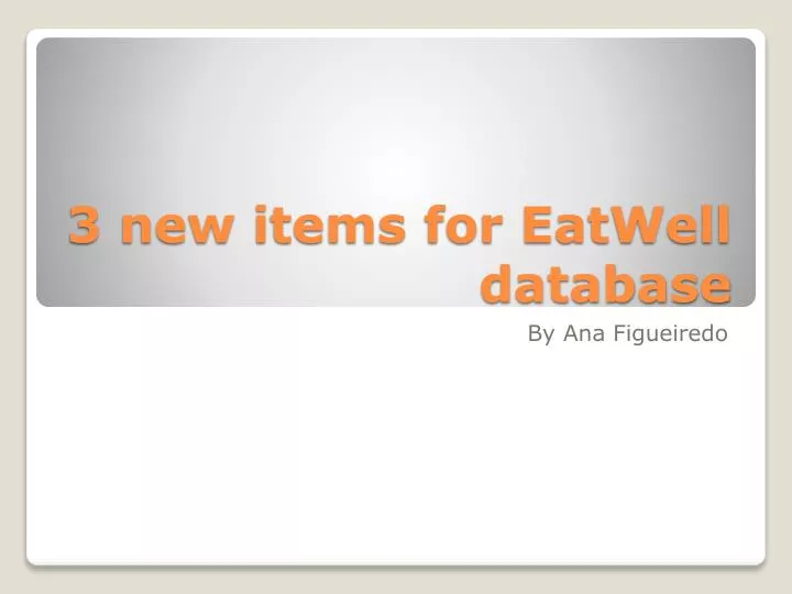 3 new items for eatwell database