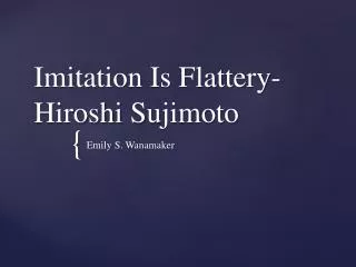imitation is flattery hiroshi sujimoto