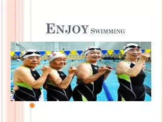 Enjoy Swimming