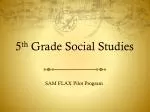 5 th Grade Social Studies