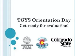 TGYS Orientation Day Get ready for evaluation!