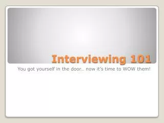 interviewing 101