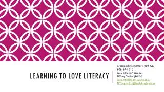 Learning to Love Literacy