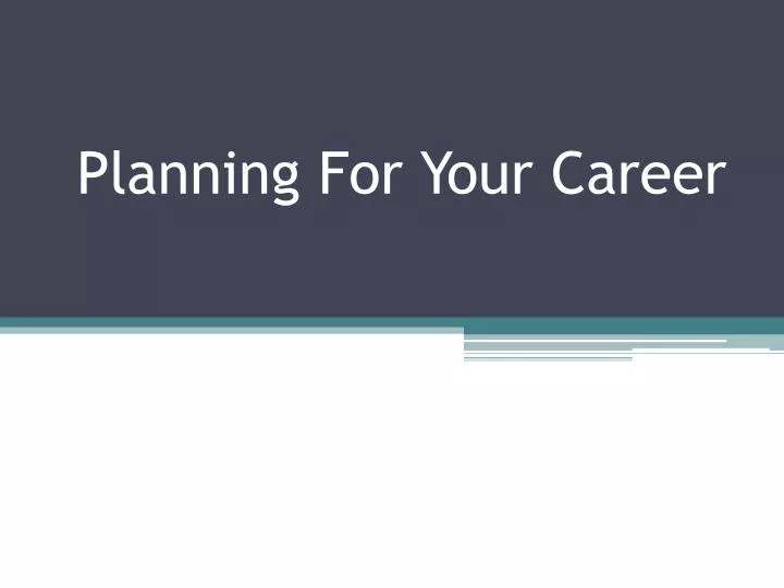 planning for your career