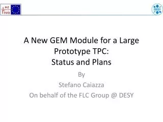 A New GEM Module for a Large Prototype TPC: Status and Plans