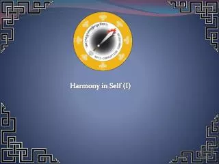 Harmony in Self (I)