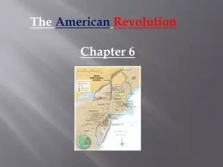 The American Revolution Chapter 6