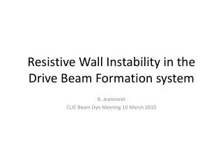 Resistive Wall Instability in the Drive Beam Formation system