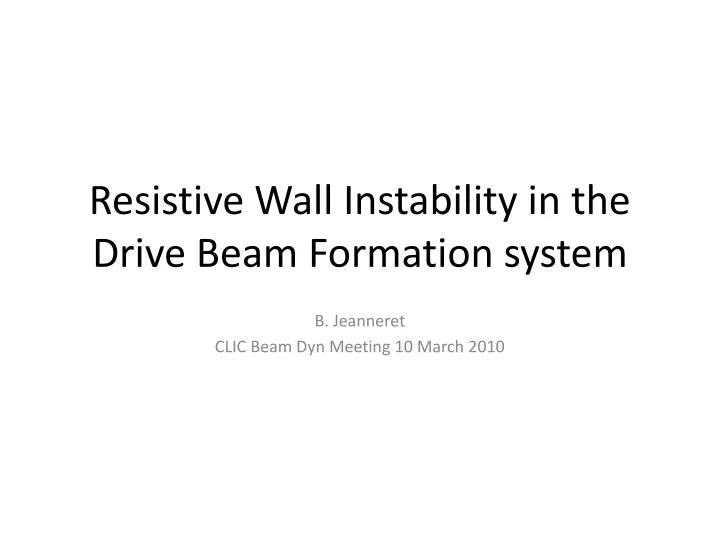 resistive wall instability in the drive beam formation system