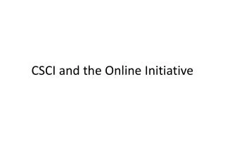 CSCI and the Online Initiative