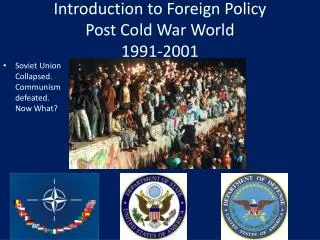 Introduction to Foreign Policy Post Cold War World 1991-2001