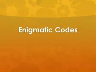 Enigmatic Codes