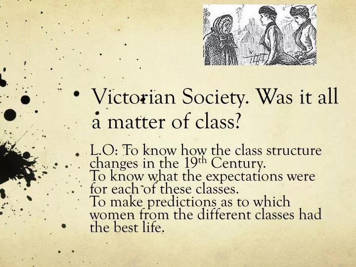victorian society was it all a matter of class