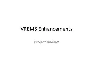 VREMS Enhancements
