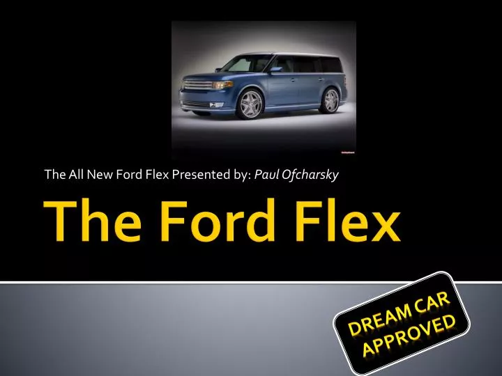 the all new ford flex presented by paul ofcharsky