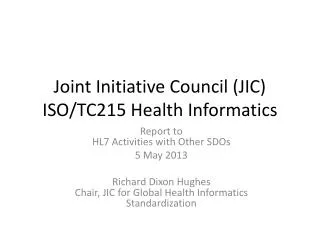 Joint Initiati ve Council (JIC) ISO/TC215 Health Informatics