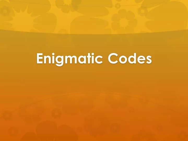 enigmatic codes