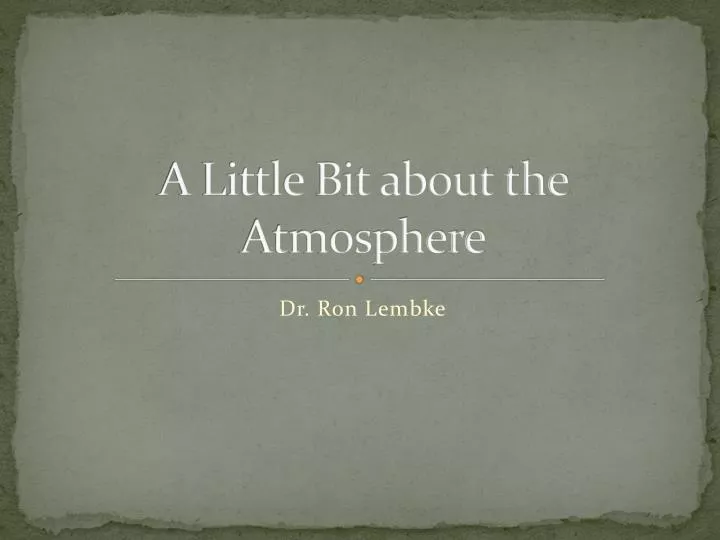 a little bit about the atmosphere