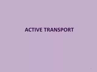 ACTIVE TRANSPORT