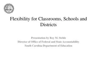 Flexibility for Classrooms, Schools and Districts