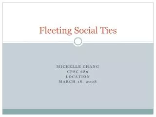 fleeting social ties