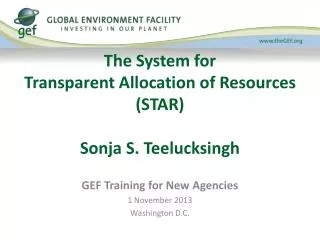 The System for Transparent Allocation of Resources (STAR ) Sonja S. Teelucksingh
