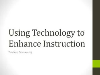 Using Technology to Enhance Instruction