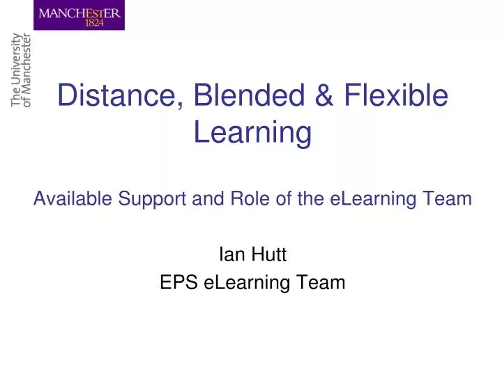 distance blended flexible learning available support and role of the elearning team