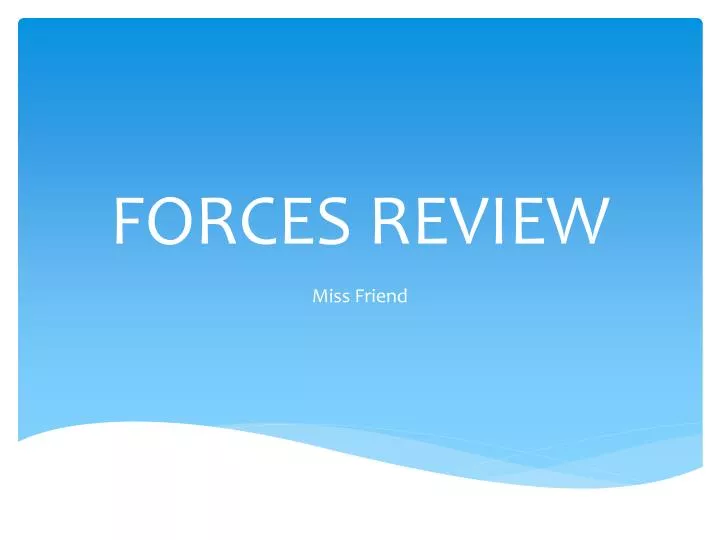 forces review