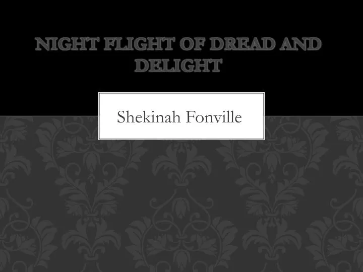 night flight of dread and delight