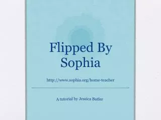 Flipped By Sophia sophia /home-teacher