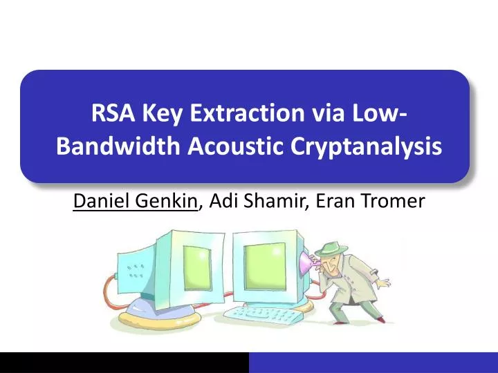 rsa key extraction via low bandwidth acoustic cryptanalysis
