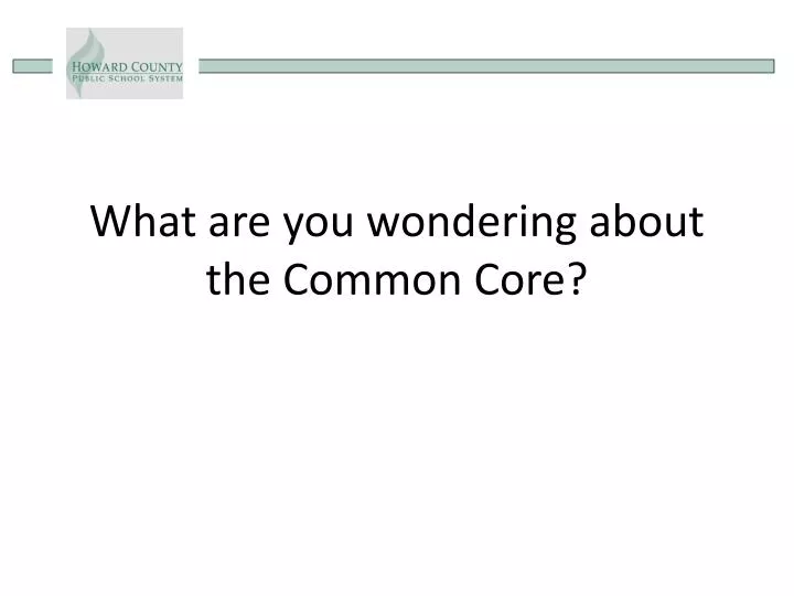 what are you wondering about the common core