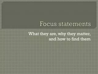 Focus statements