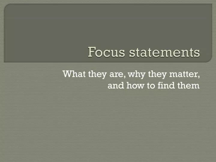 focus statements