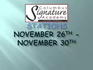 Stations November 26 th - November 30 th