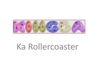 Ka Rollercoaster