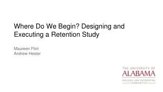 Where Do We Begin? Designing and Executing a Retention Study
