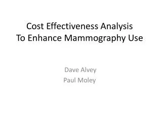 Cost Effectiveness Analysis To Enhance Mammography Use