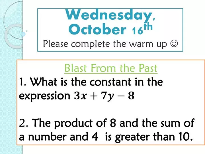wednesday october 16 th please complete the warm up