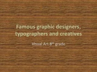 Famous graphic designers, typographers and creatives