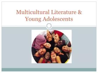 Multicultural Literature &amp; Young Adolescents