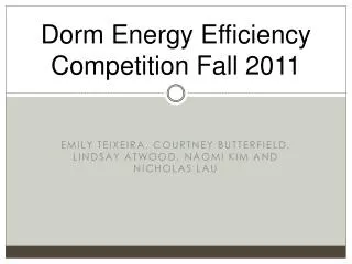 Dorm Energy Efficiency C ompetition Fall 2011