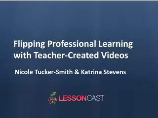 Flipping Professional Learning with Teacher-Created Videos