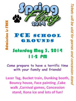 PCE school grounds Saturday May 3, 2014 11-2 PM Come prepare to have a terrific time