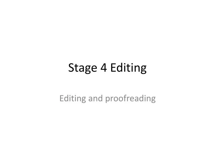 stage 4 editing
