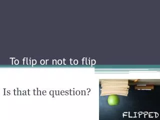 To flip or not to flip