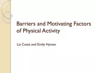 Barriers and Motivating Factors of Physical Activity