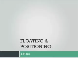 Floating &amp; Positioning